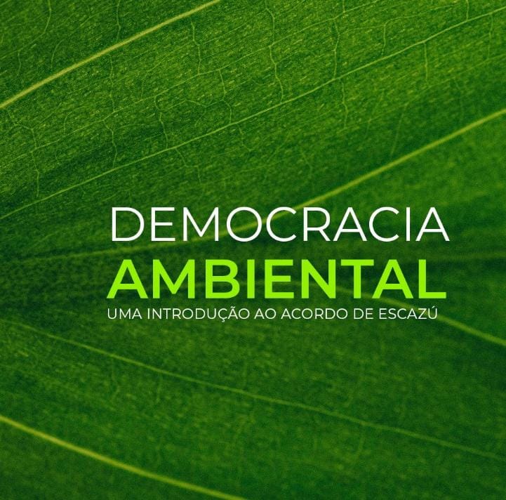 CURSO | Democracia Ambiental – Uma Introdução ao Acordo de Escazú